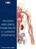 Manual de accesos vasculares. Implantación y cuidados enfermeros